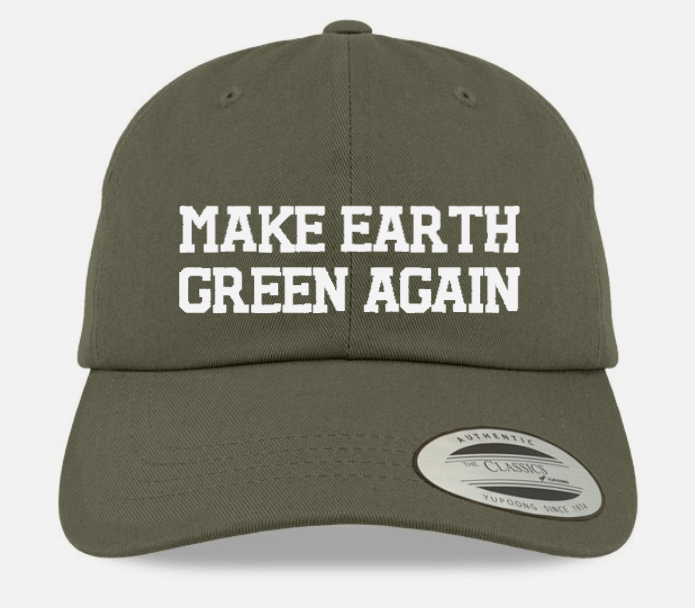 MAKE EARTH GREEN AGAIN